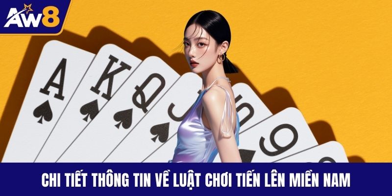 Tiến Lên Miền Nam – Trải Nghiệm Cuốn Hút Cùng Mẹo Đỉnh Chi tiết thông tin về luật chơi tiến lên miền nam