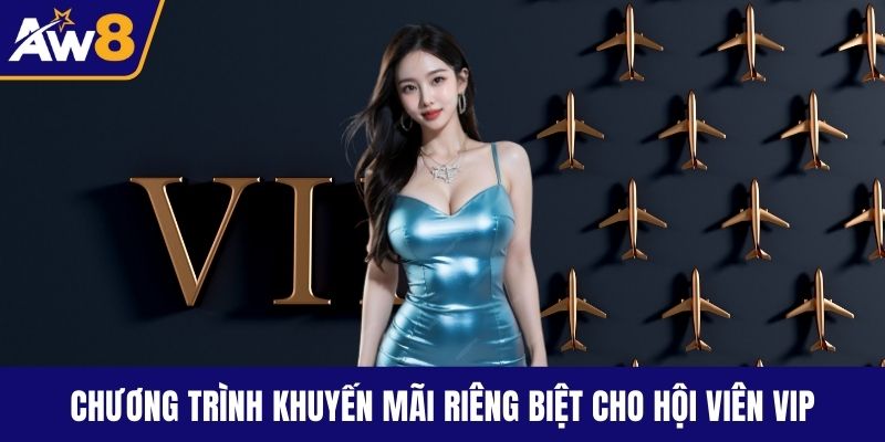 Chương trình khuyến mãi riêng biệt cho hội viên VIP
