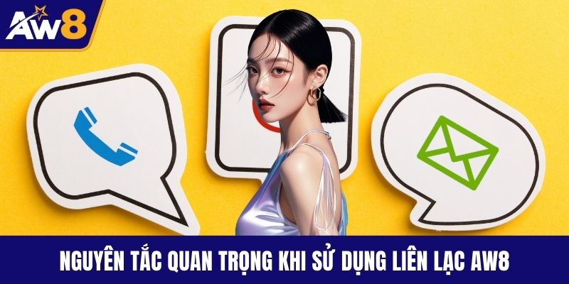 Liên hệ AW8 Nguyên tắc quan trọng khi sử dụng liên lạc AW8