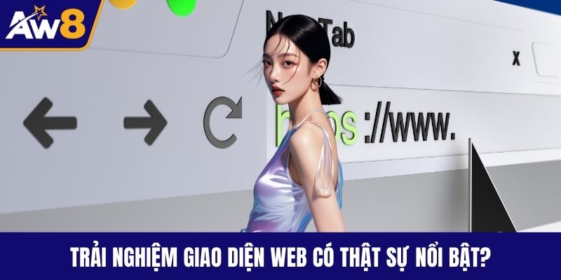Trải nghiệm giao diện web có thật sự nổi bật?