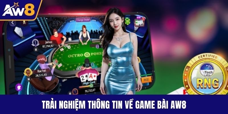 Trải nghiệm thông tin về game bài AW8